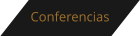 Conferencias